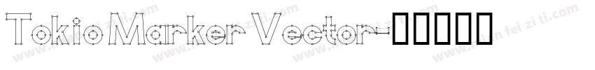Tokio Marker Vector字体转换